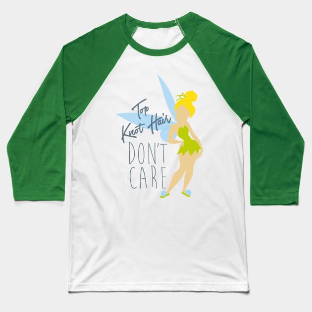 Top Knot Tink Hair Don't Care Baseball T-Shirt by VirGigiBurns